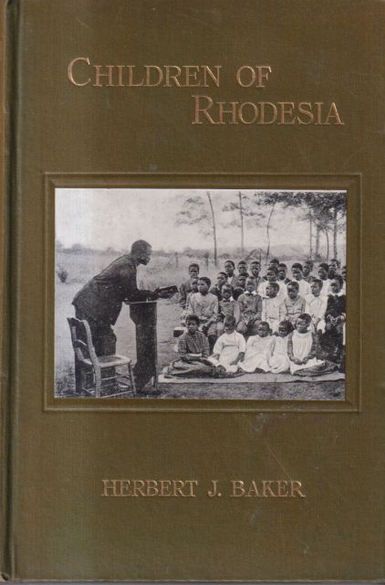 Children of Rhodesia Herbert J Baker