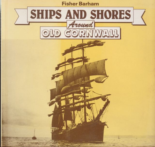 Ships and Shores Around Old Cornwall Fisher Barham