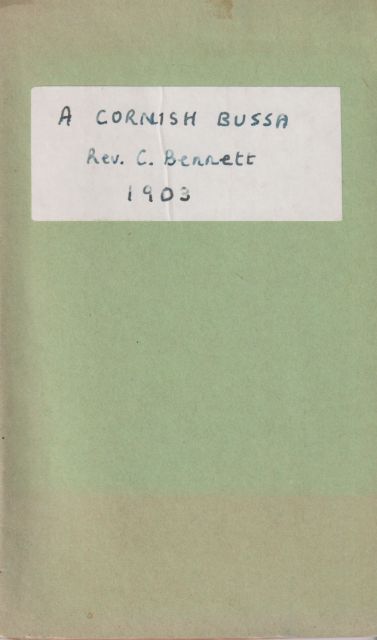 A Cornish Bussa and Eight Other Cornish Tales in Prose and Verse in the Cornish Dialect C Bennett