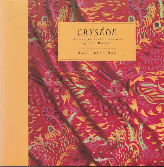 Crysede - The Unique Textile Designs of Alec Walker Hazel Berriman