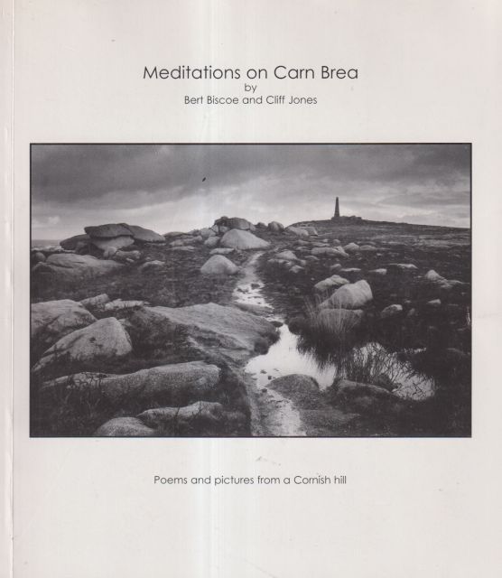 Meditations on Carn Brea - Poems and Pictures from a Cornish Hill Bert Biscoe