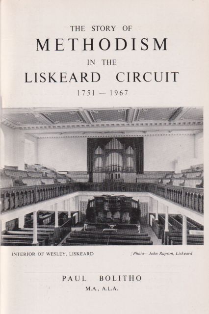 The Story of Methodism in the Liskeard Circuit 1751-1967 Paul Bolitho