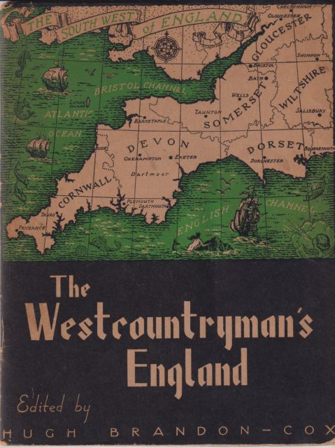 The Westcountryman's England - The South West of England Hugh Brandon-Cox (edits)