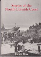 Stories of the North Cornish Coast Donald Bray