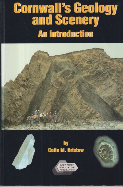 Cornwall's Geology and Scenery - An Introduction Colin M Bristow