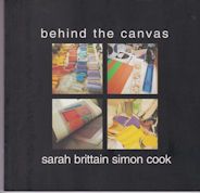 Behind the Canvas - 40 Artists Working in West Cornwall Sarah Brittain