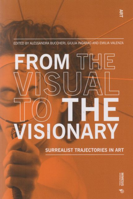 From the Visual to the Visionary - Surrealist Trajectories in Art Allessandra Buccheri (edits)