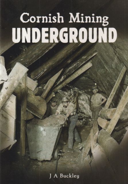 Cornish Mining Underground J A Buckley