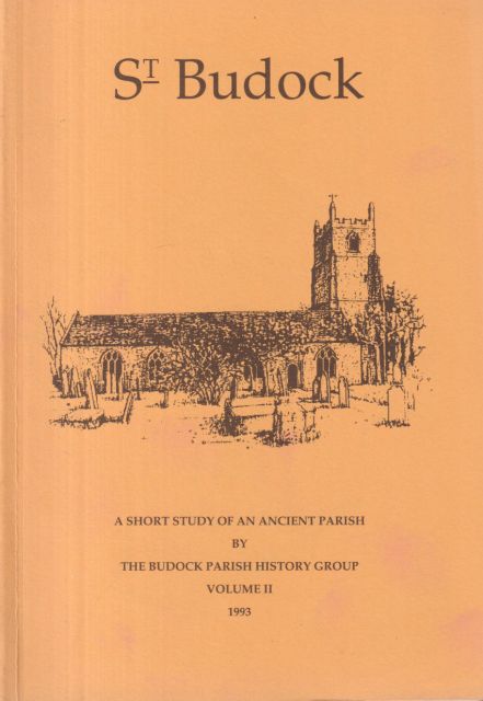 St. Budock - A Short Study of an Ancient Parish Volume II  Budock Parish History Group