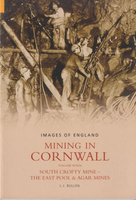 Mining in Cornwall - South Crofty Mine - The East Pool and Agar Mines L.J. Bullen
