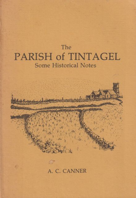 The Parish of Tintagel - Some Historical Notes A.C. Canner