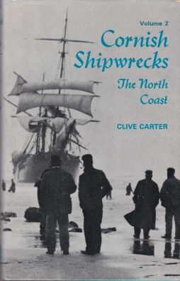 Cornish Shipwerecks - The North Coast Clive Carter