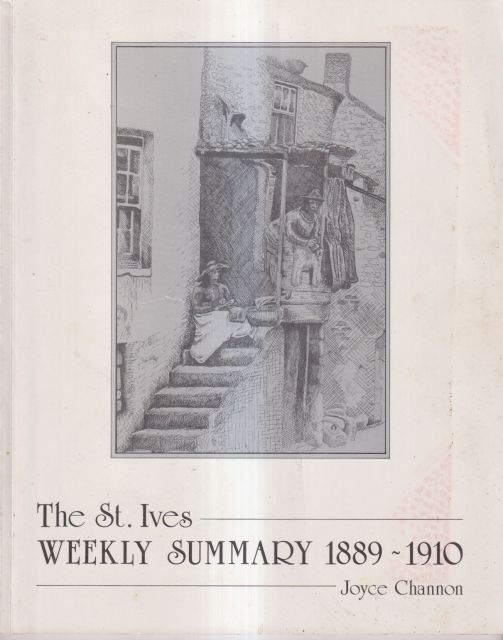 The St. Ives Weekly Summary 1889-1910 Joyce Channon