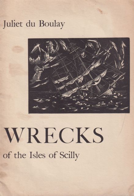 Wrecks of the Isles of Scilly Juliet du Boulay