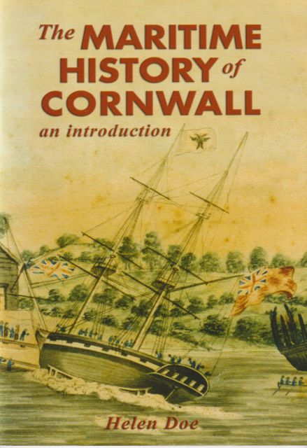 The Maritime History of Cornwall - An Introduction Helen Doe