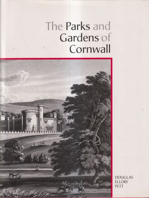 The Parks and Gardens of Cornwall Douglas Pett Ellory