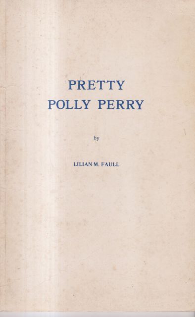 Pretty Polly Perry Lillian M Faull