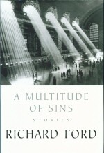 A Multitude of Sins Richard Ford
