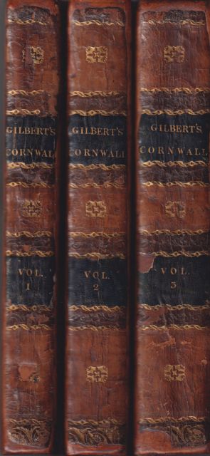 An Historical Survey of The County of Cornwall: To Which is Added, A Complete Heraldry of The Same; With Numerous Engravings. In Two Volumes (Bound in Three - Volume 2 in Two Parts.) C.S. Gilbert