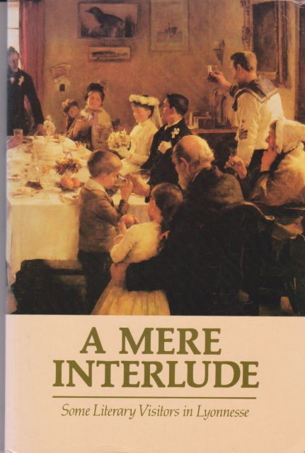 A Mere Interlude - Some Literary Visitors in Lyonesse Melissa Hardie