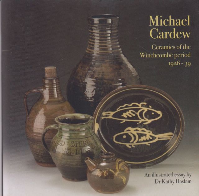 Ceramics of the Winchcombe Period 1926-39 Michael Cardew