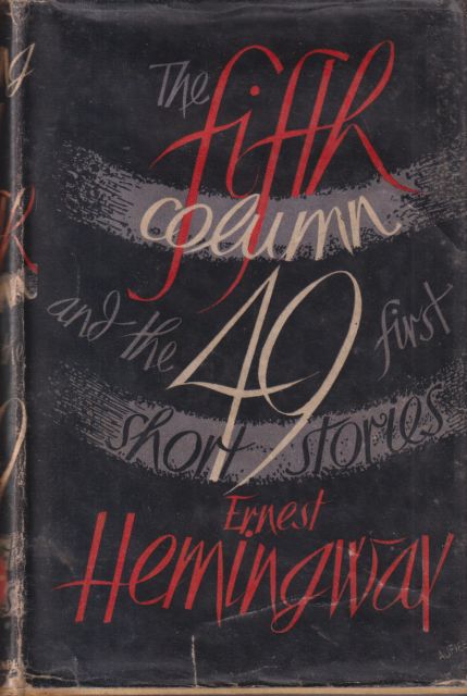 The Fifth Column and the First Forty-Nine Stories Ernest Hemingway