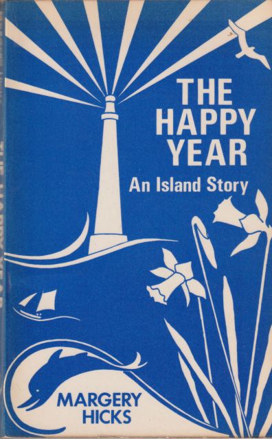 The Happy Year - An Island Story Margery Hicks