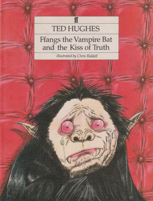 Ffangs the Vampire Bat and the Kiss of Truth Ted Hughes