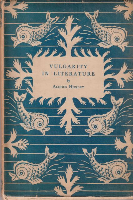 Vulgarity in Literature - Digressions from a Theme Aldous Huxley