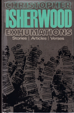 Exhumations Christopher Isherwood