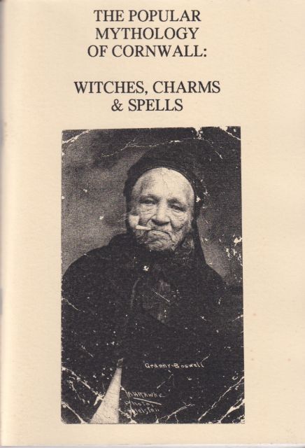 The Popular Mythology of Cornwall: Witches, Charms & Spells Kelvin I Jones