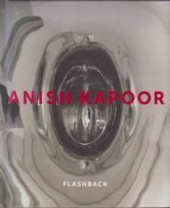 Flashback Anish Kapoor