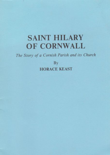 Saint Hilary of Cornwall - The Story of a Cornish Parish and its Church Horace Keast