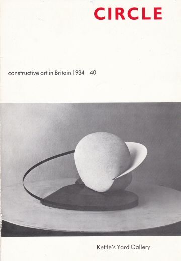 Circle - Constructive Art in Britain 1934-40 Jeremy Lewison (edits)