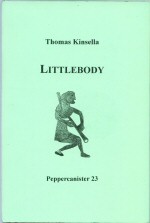 Littlebody (Peppercanister 23)  Thomas Kinsella