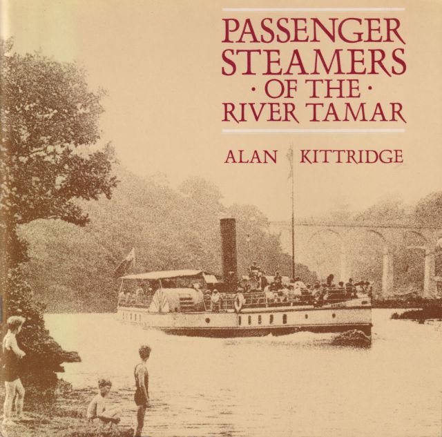 Passenger Steamers of the River Tamar Alan Kittridge