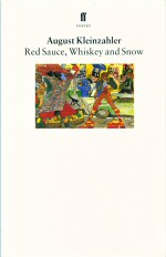 Red Sauce, Whiskey and Snow August Kleinzahler