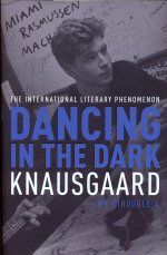 Dancing in the Dark - My Struggle 4 Karl Ove Knausgaard