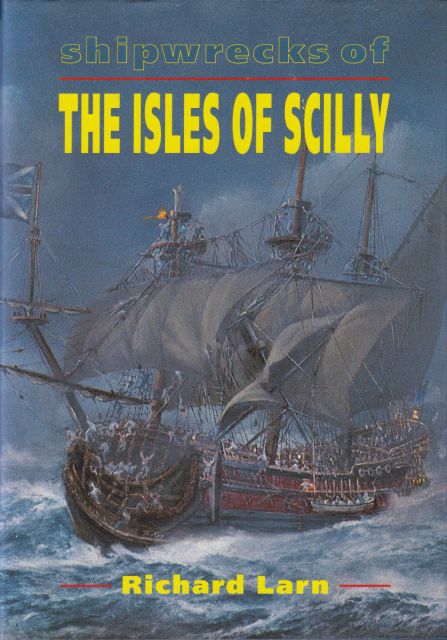 Schipwrecks of the Isles of Scilly Richard Larn