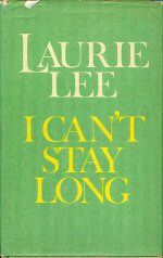 I Can't Stay Long Laurie Lee