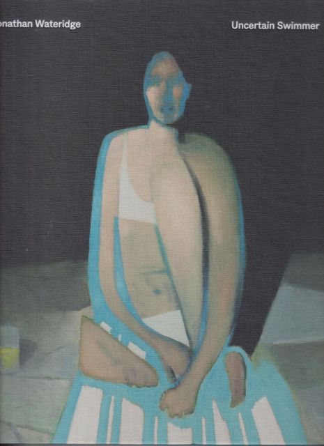 Jonathan Wateridge - Uncertain Swimmer Marco Livingstone (contributes)