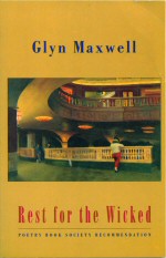 Rest for the Wicked. Glyn Maxwell