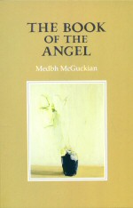 The Book of the Angel Medbh McGuckian