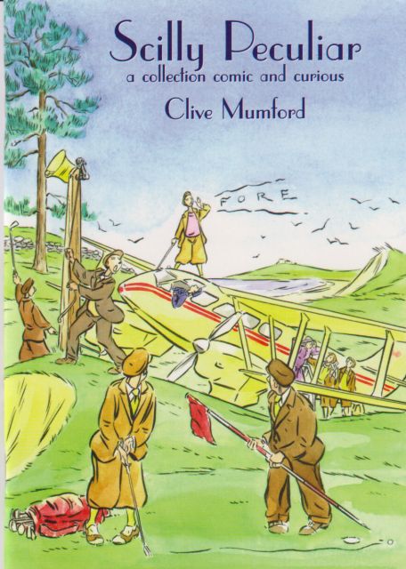 Scilly Peculiar - a Collection Comic and Curious Clive Mumford