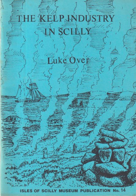 The Kelp Industry in Scilly Luke Over