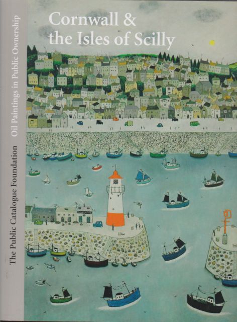 Oil Paintings in Public Ownership - Cornwall & The Isles of Scilly Andrew Ellis (Director)