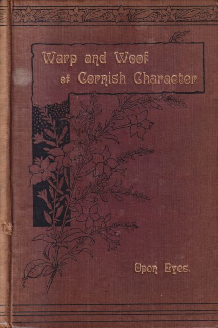 The Warp and Woof of Cornish Life and Character C.P. Penberthy (Open Eyes)