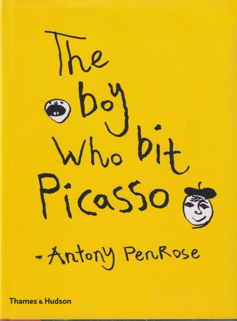 The Boy who Bit Picasso Antony Penrose