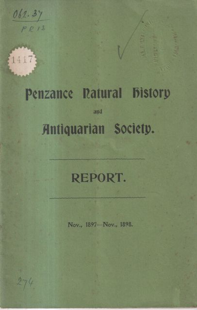 Penzance Natural History and Antiquarian Society Report Nov 1897 - Nov 1898 J.B. Cornish (president)