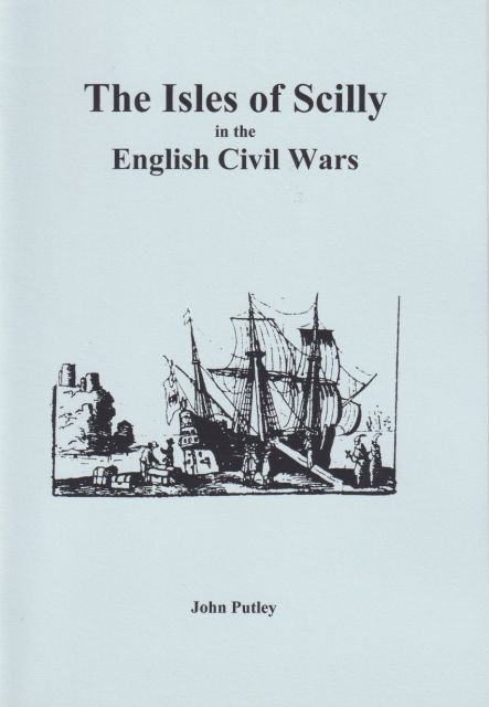 The Isles of Scilly in the English Civil Wars John Putley